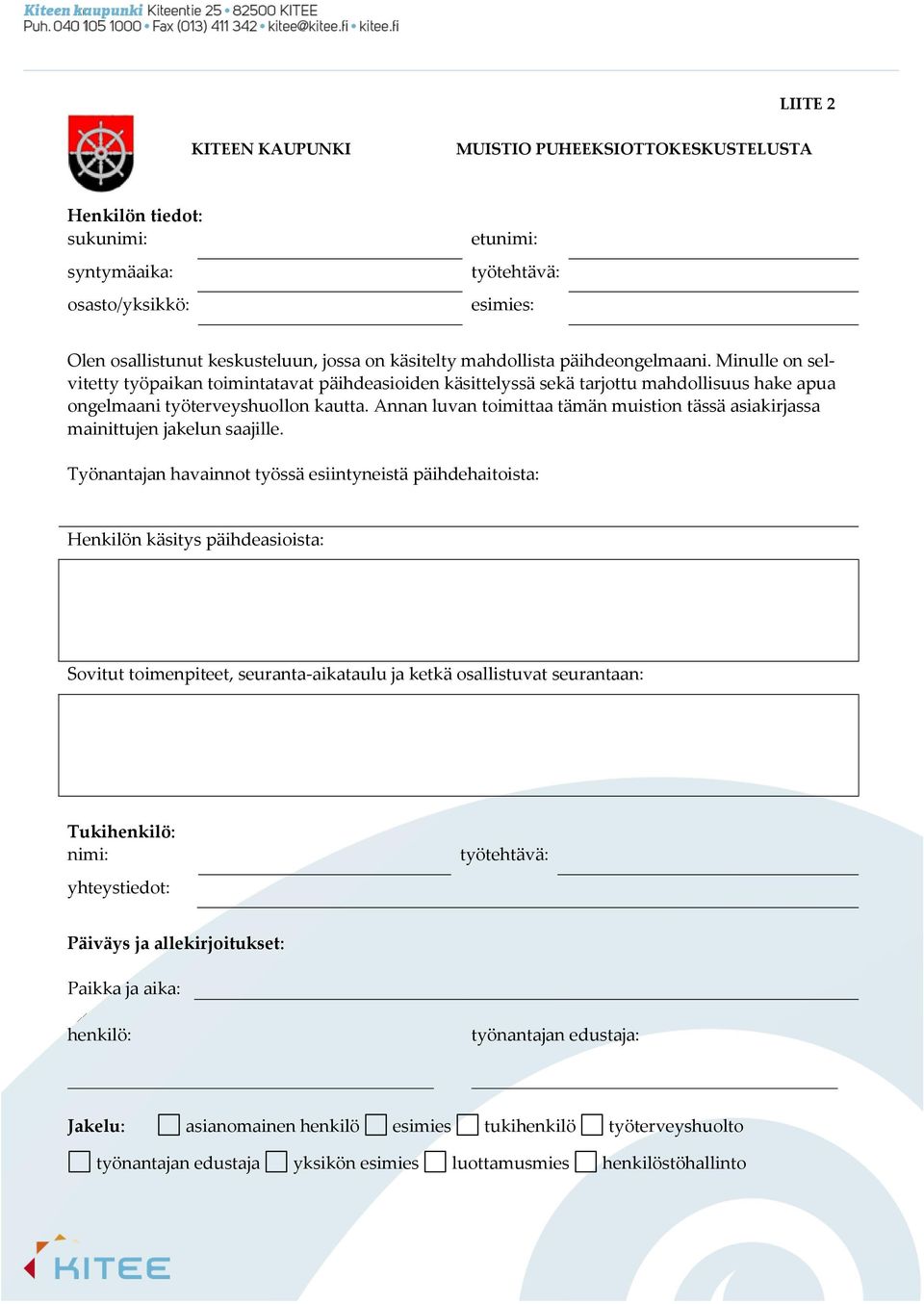 Annan luvan toimittaa tämän muistion tässä asiakirjassa mainittujen jakelun saajille.