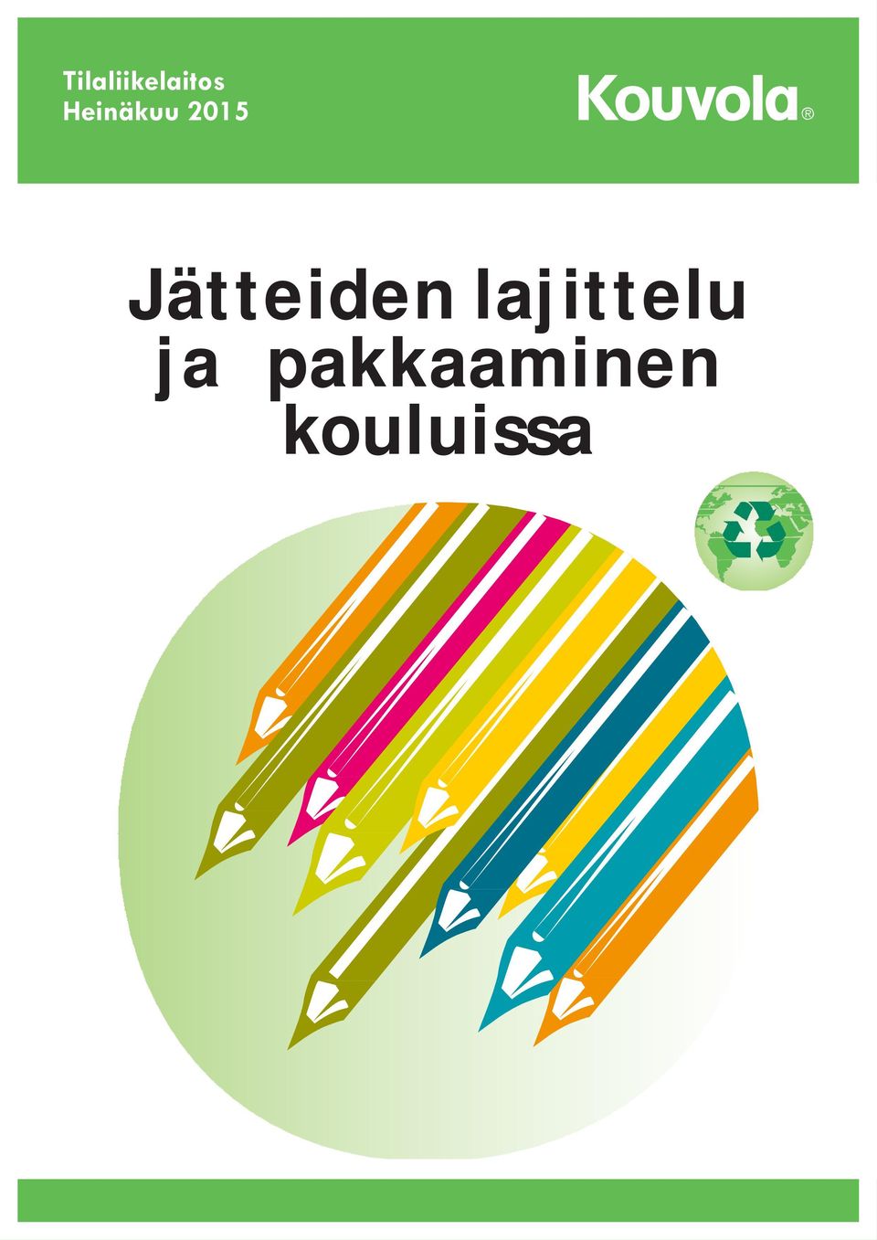 Tilaliikelaitos Heinäkuu Jätteiden lajittelu ja pakkaaminen kouluissa - PDF  Ilmainen lataus