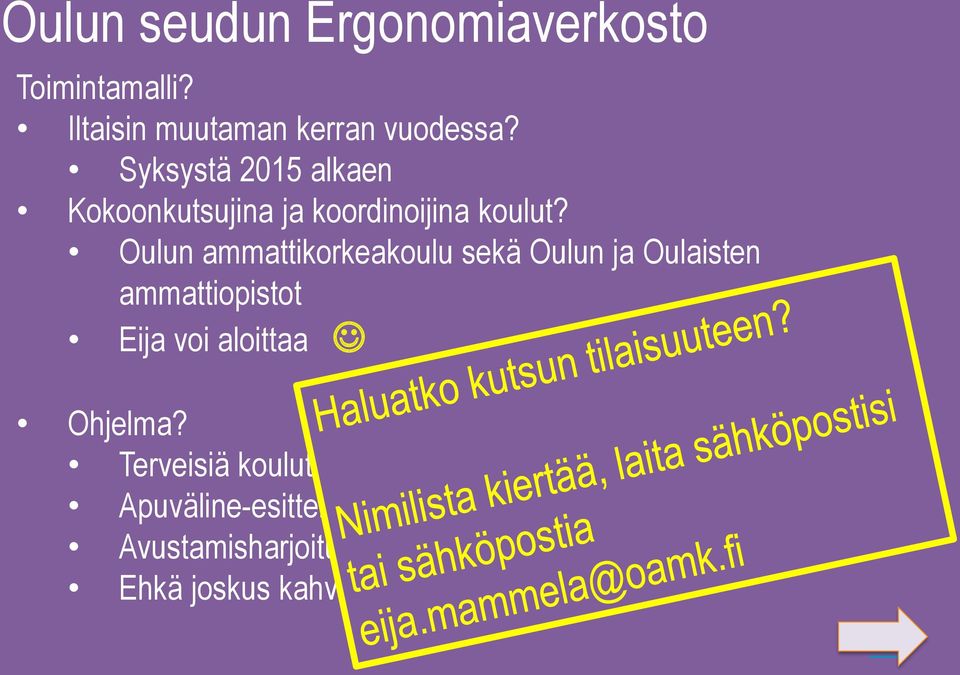 Oulun ammattikorkeakoulu sekä Oulun ja Oulaisten ammattiopistot Eija voi aloittaa