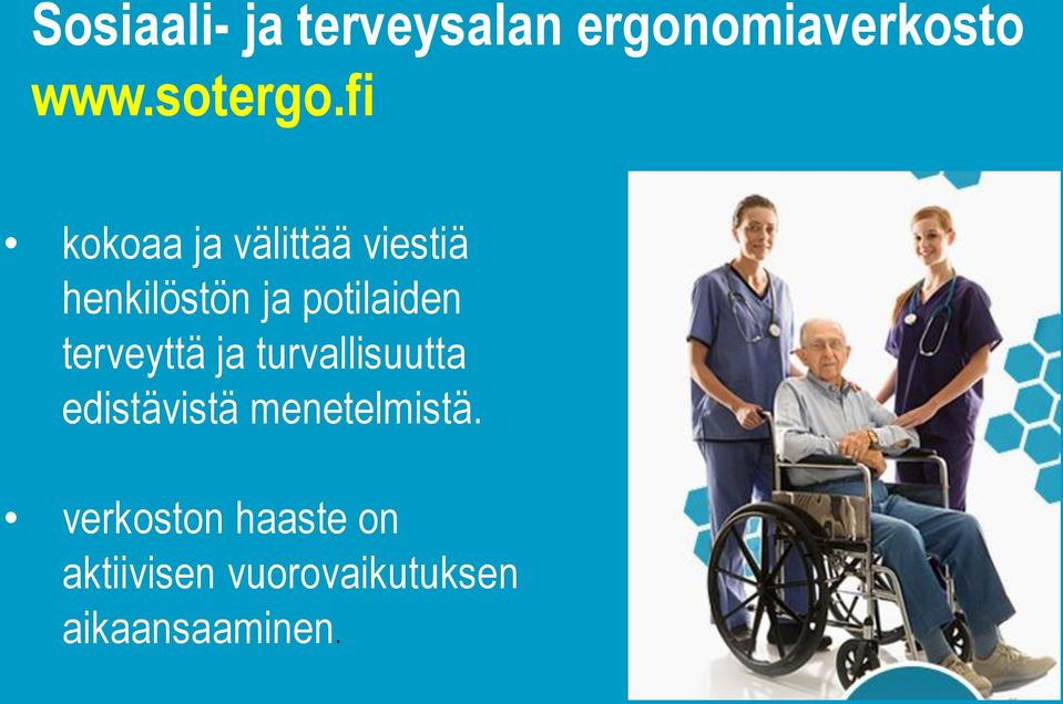 terveyttä ja turvallisuutta edistävistä menetelmistä.