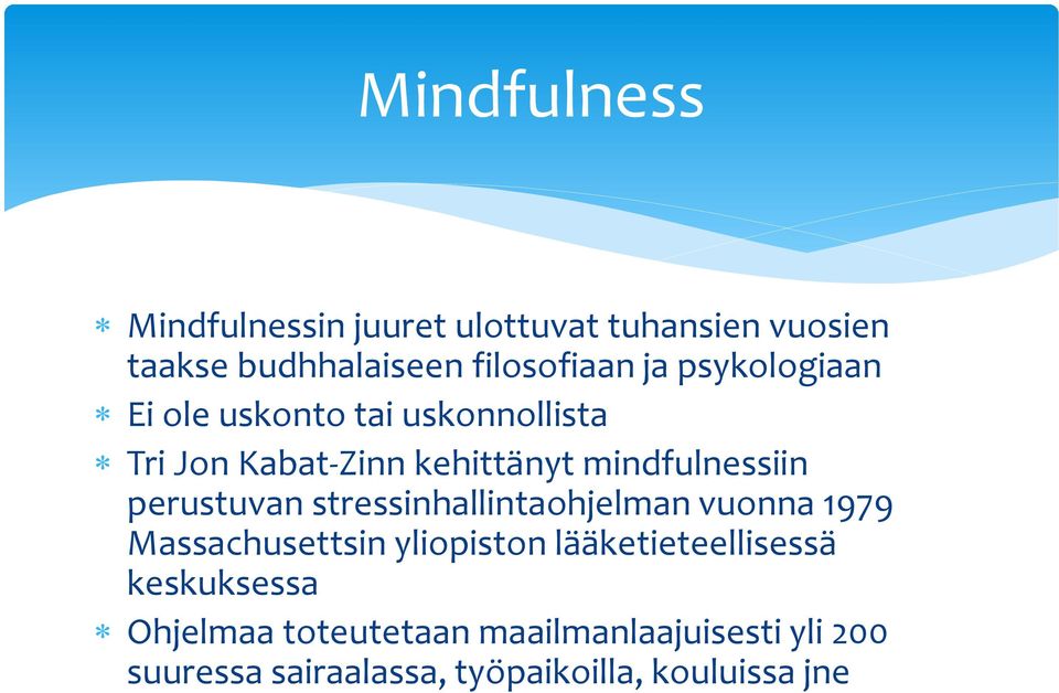 perustuvan stressinhallintaohjelman vuonna 1979 Massachusettsin yliopiston lääketieteellisessä