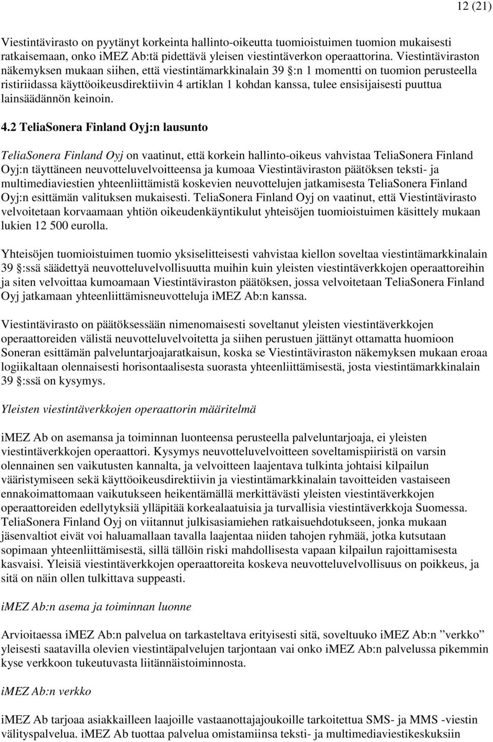 puuttua lainsäädännön keinoin. 4.