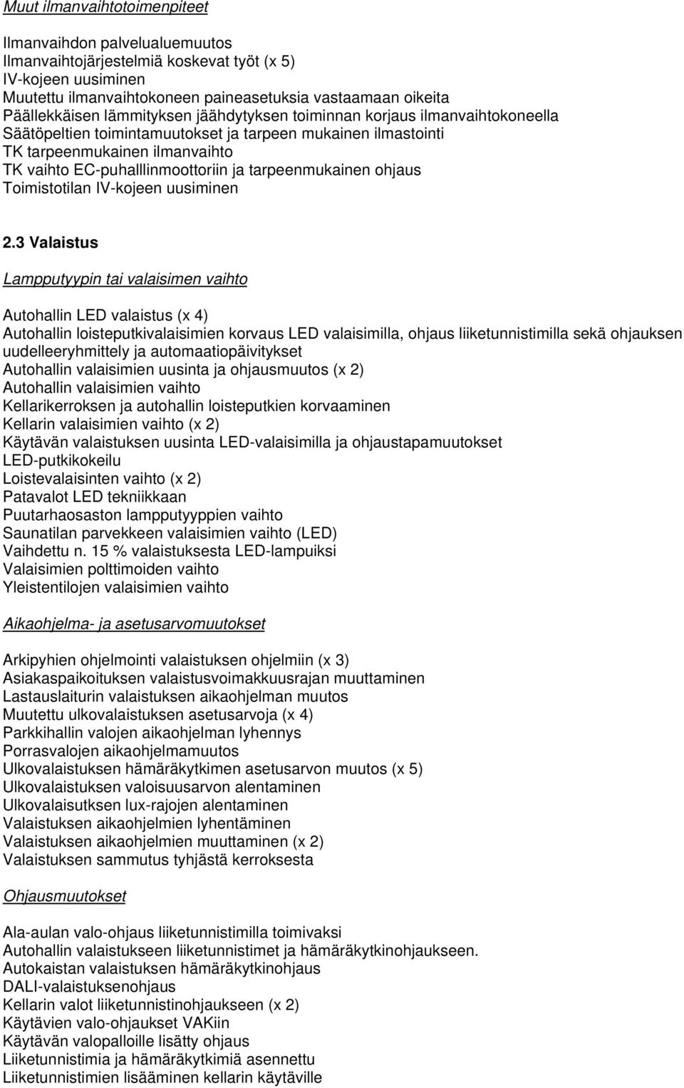 tarpeenmukainen ohjaus Toimistotilan IV-kojeen uusiminen 2.