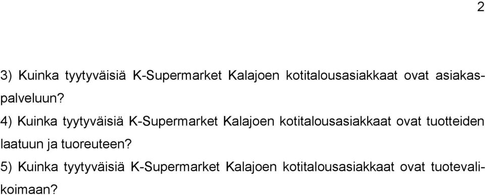 4) Kuinka tyytyväisiä K-Supermarket Kalajoen kotitalousasiakkaat ovat