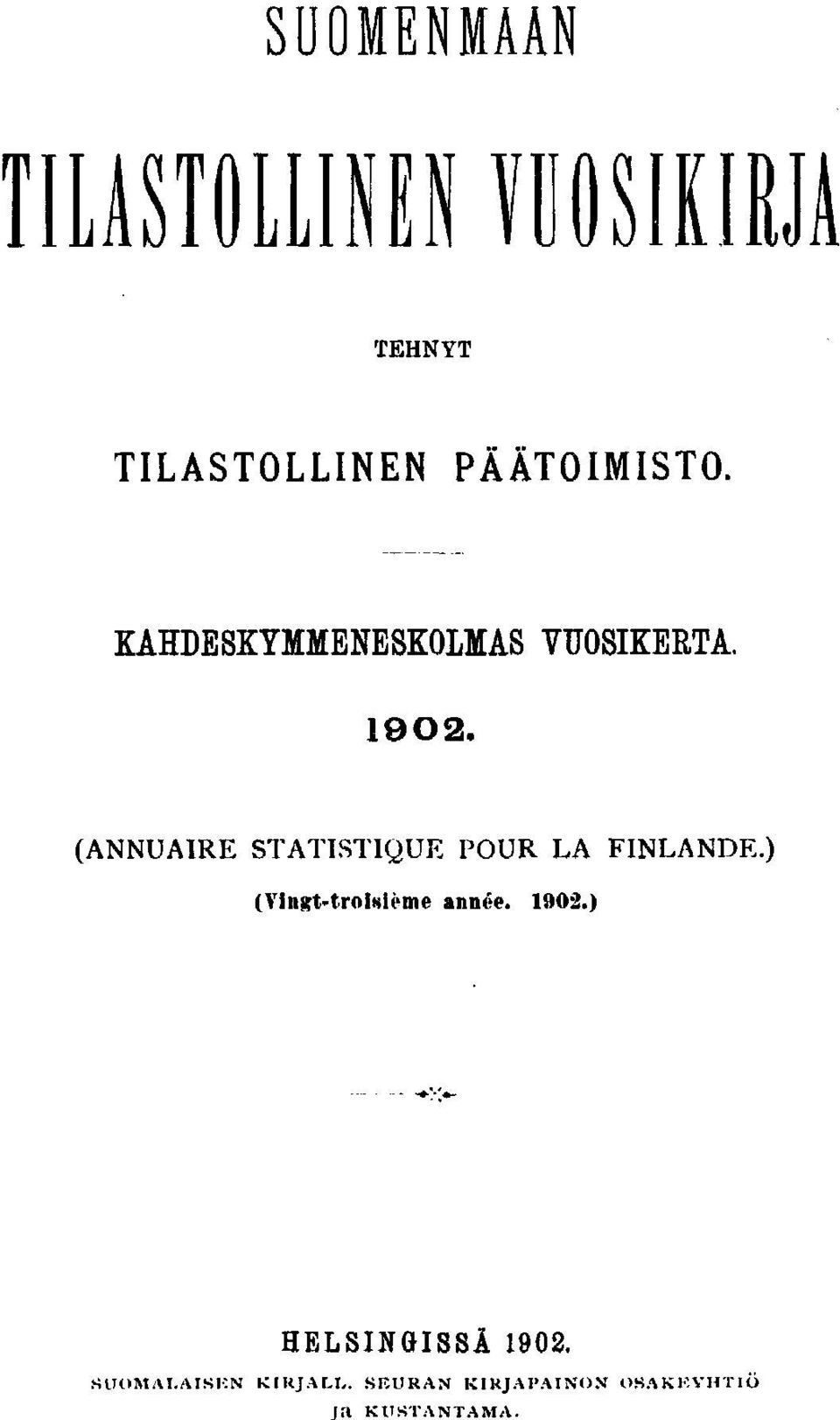 (ANNUAIRE STATISTIQUE POUR LA FINLANDE.) (Vft-trost'me année.