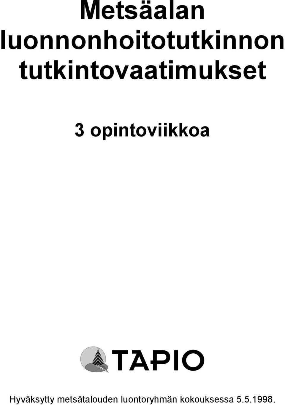 opintoviikkoa Hyväksytty