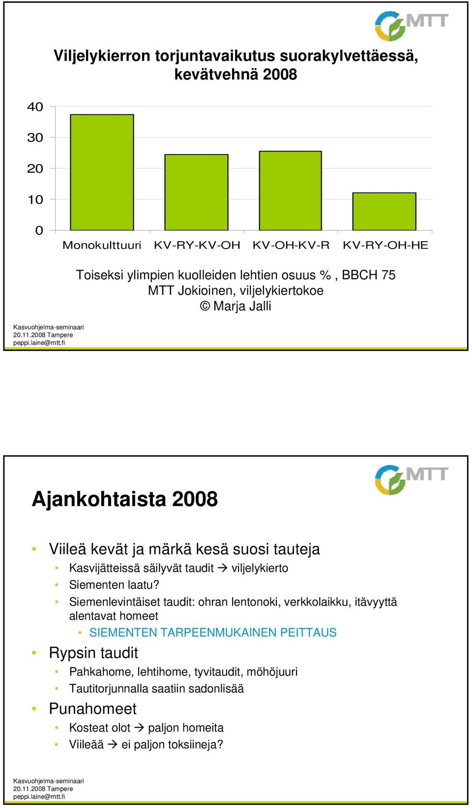 säilyvät taudit viljelykierto Siementen laatu?