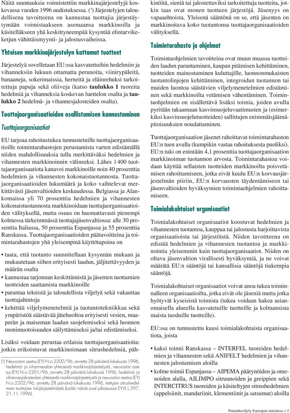 vähittäismyynti- ja jalostusvaiheissa.