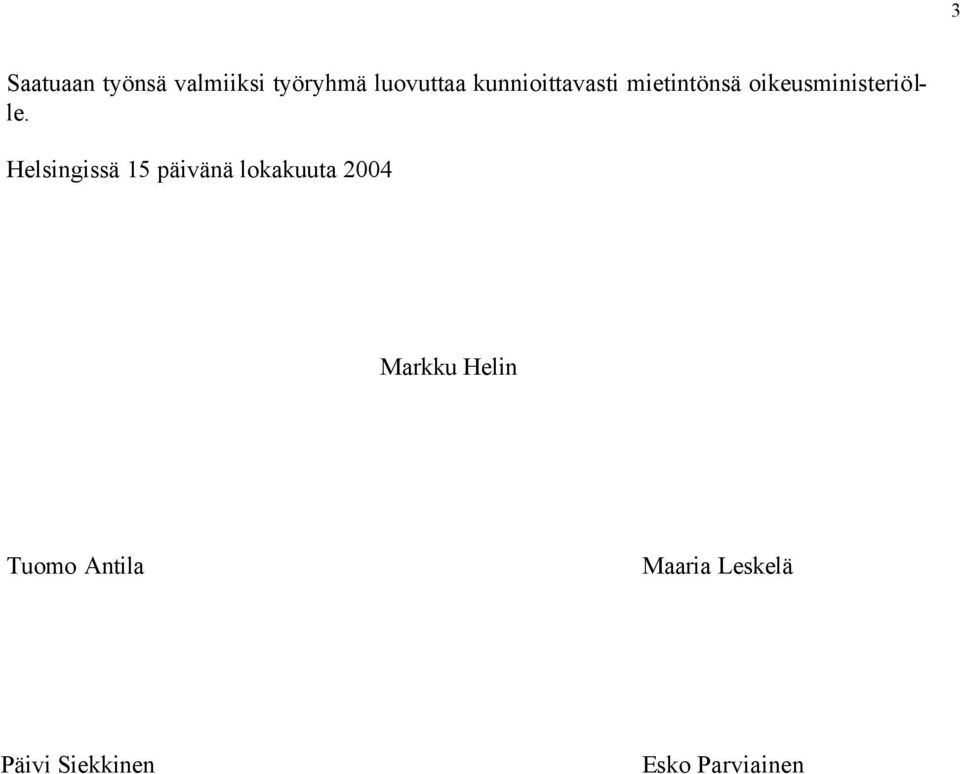 Helsingissä 15 päivänä lokakuuta 2004 Markku Helin