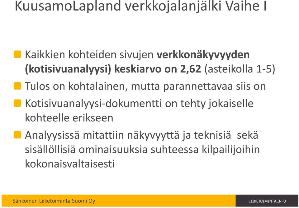 parannettavaa siis on Kotisivuanalyysi-dokumentti on tehty jokaiselle kohteelle erikseen