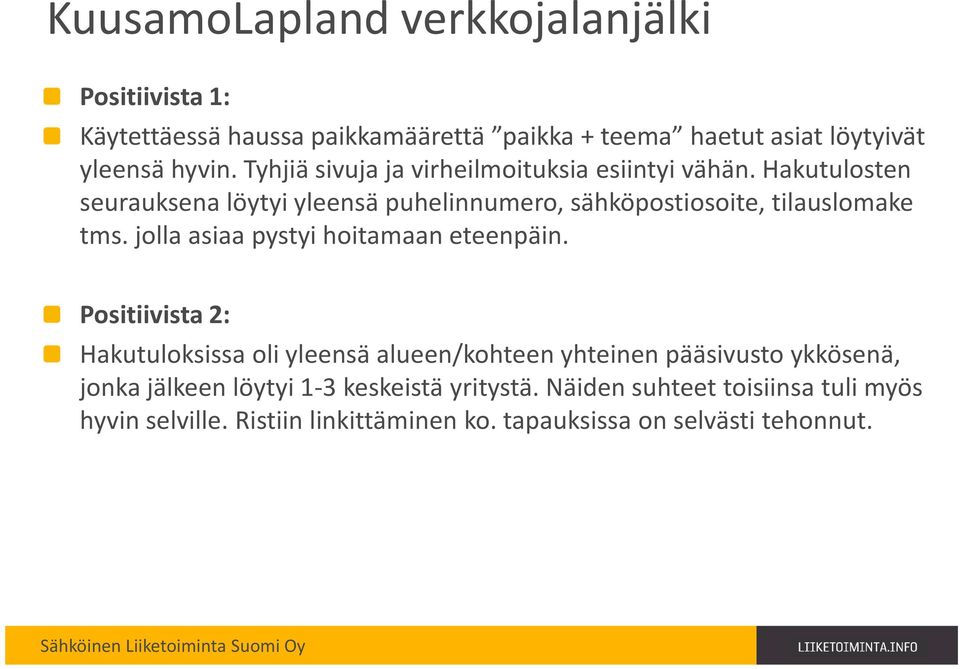 jolla asiaa pystyi hoitamaan eteenpäin.