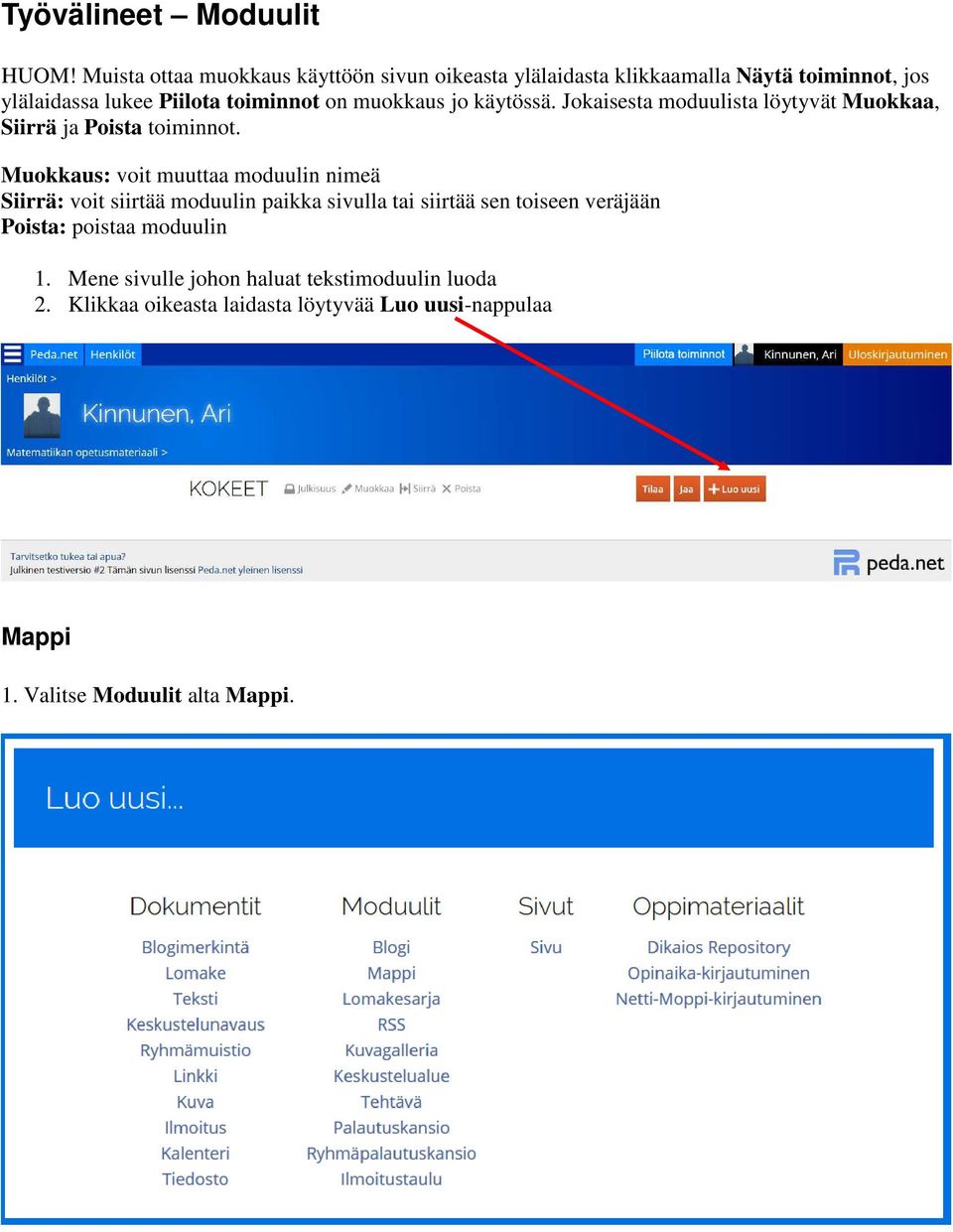 muokkaus jo käytössä. Jokaisesta moduulista löytyvät Muokkaa, Siirrä ja Poista toiminnot.