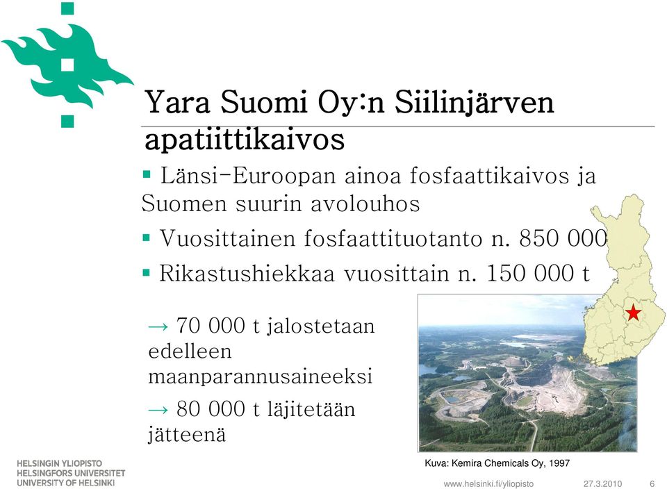 850 000 t Rikastushiekkaa vuosittain n.