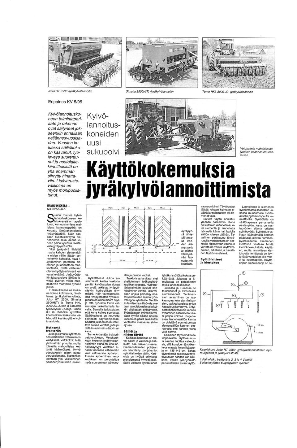 Lisä varustevalikoima on myös monipuolistunut.