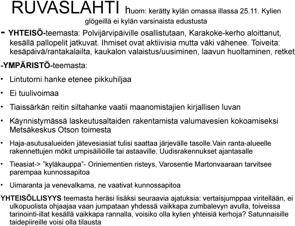 Ihmiset ovat aktiivisia mutta väki vähenee.