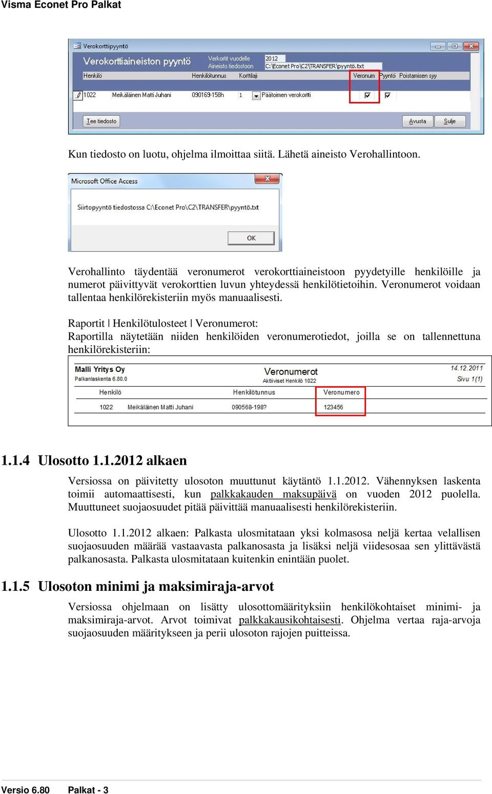 Veronumerot voidaan tallentaa henkilörekisteriin myös manuaalisesti.