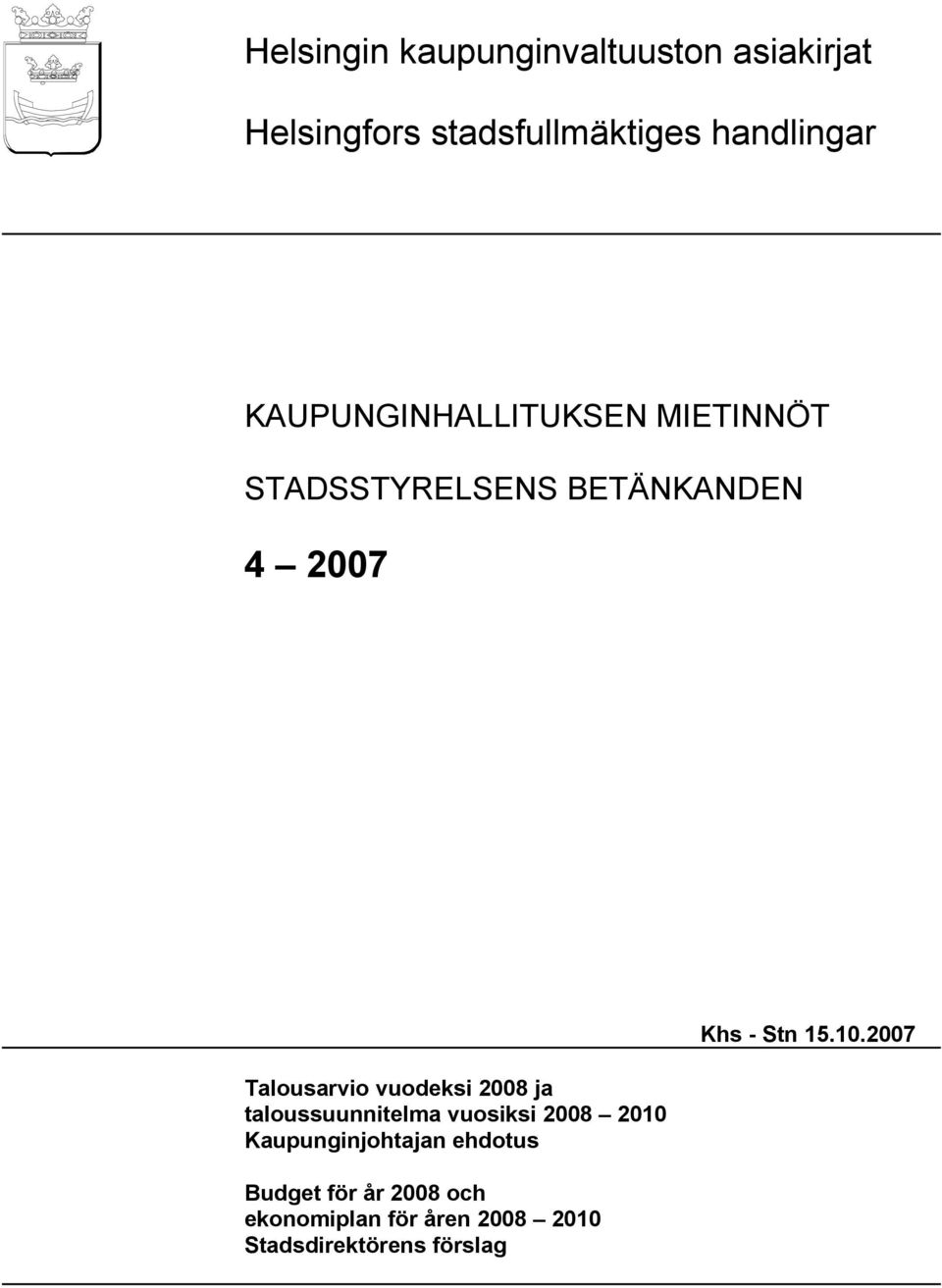 vuodeksi 2008 ja taloussuunnitelma vuosiksi 2008 2010 Kaupunginjohtajan ehdotus