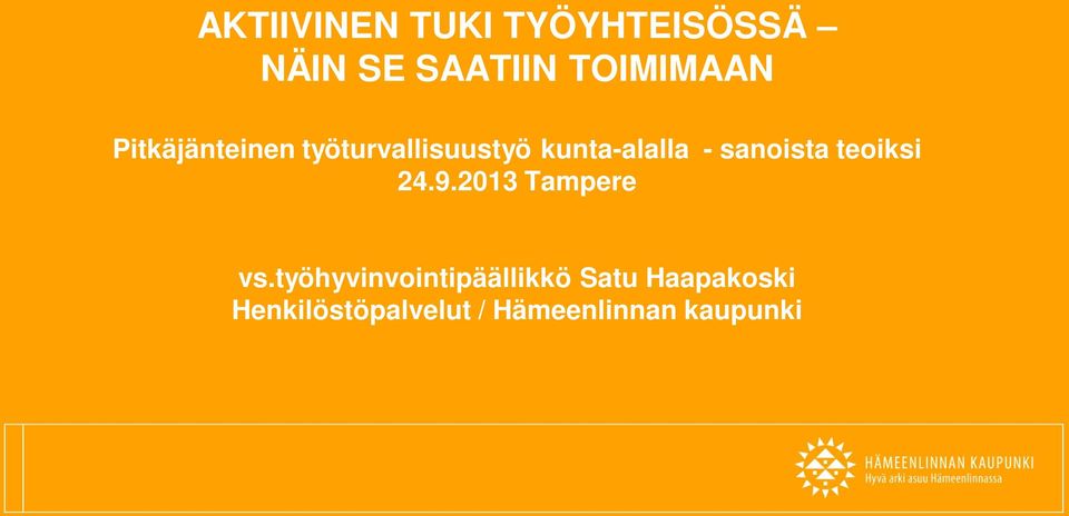 sanoista teoiksi 24.9.2013 Tampere vs.