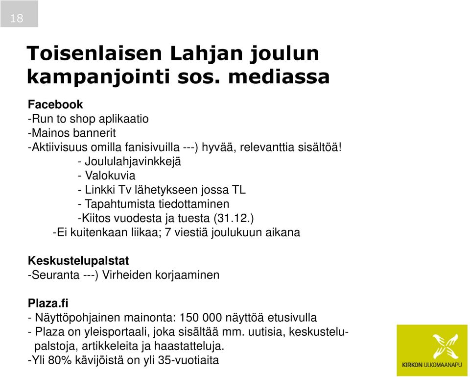 - Joululahjavinkkejä - Valokuvia - Linkki Tv lähetykseen jossa TL - Tapahtumista tiedottaminen -Kiitos vuodesta ja tuesta (31.12.