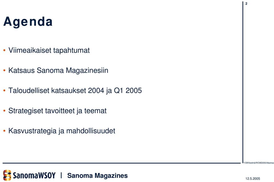 2004 ja Q1 2005 Strategiset