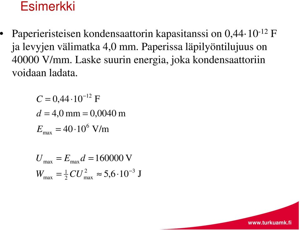 Paperissa läpilyöntilujuus on 4 V/mm.