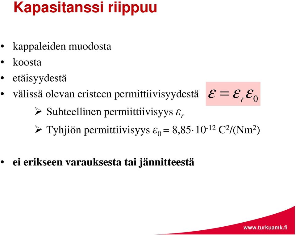 permittiivisyyestä r Suhteellinen permiittiivisyys r