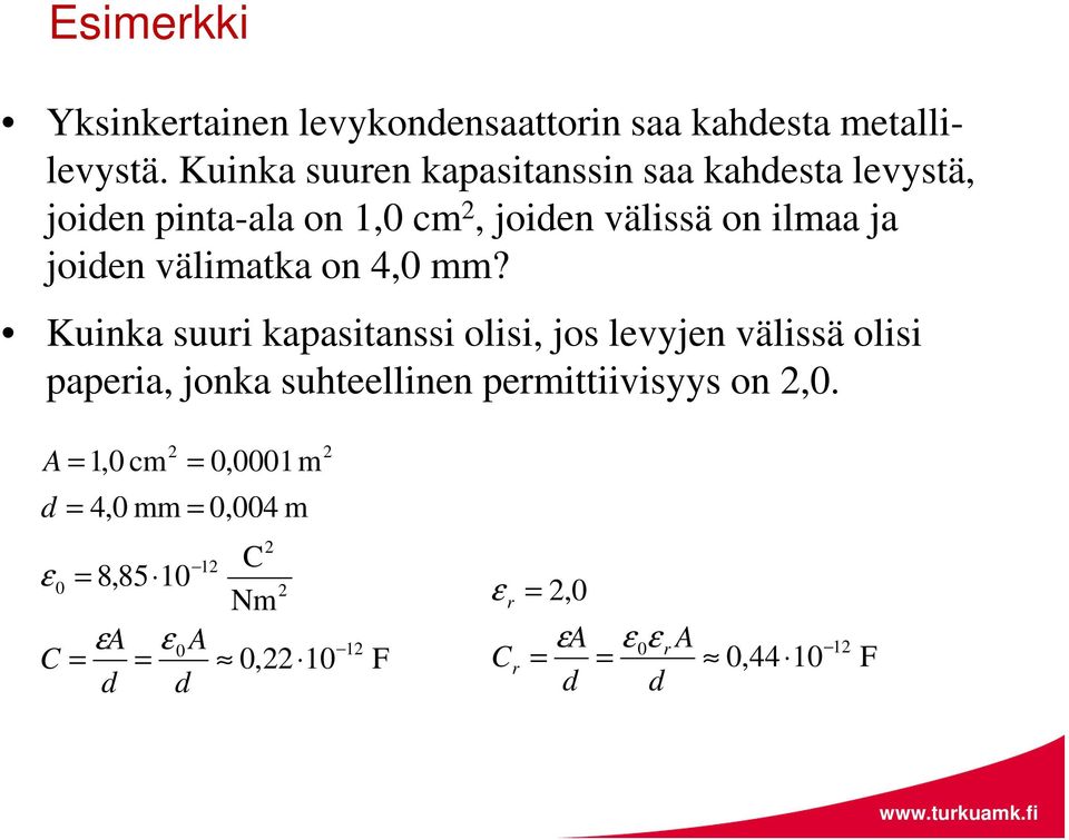 on ilmaa ja joien välimatka on 4, mm?