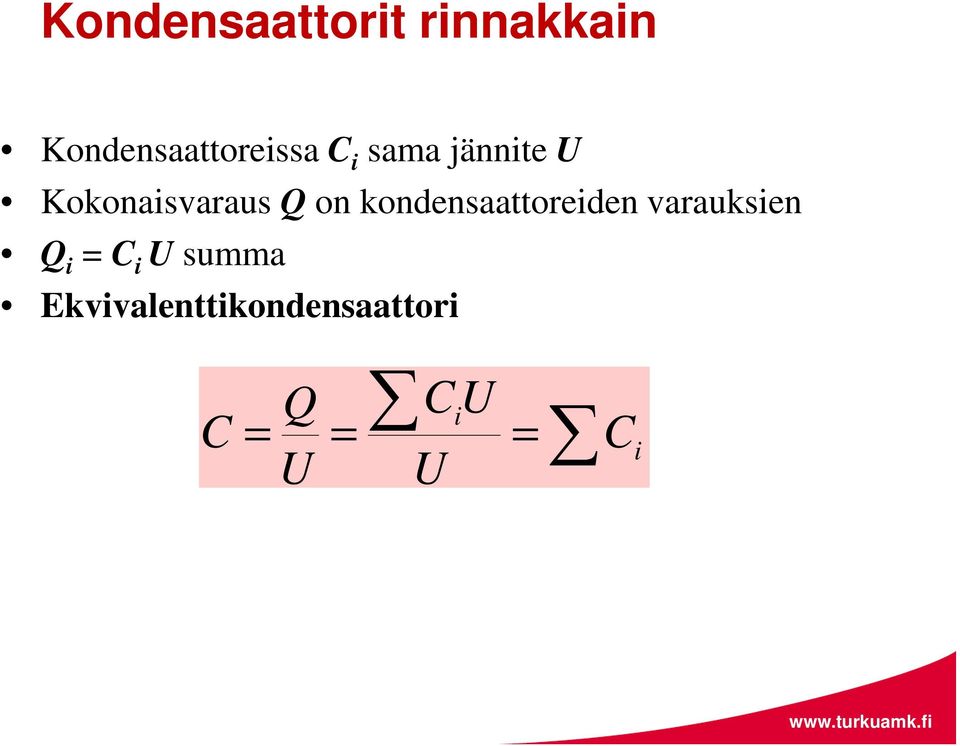 Kokonaisvaraus Q on konensaattoreien