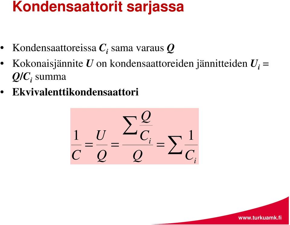 Kokonaisjännite on konensaattoreien