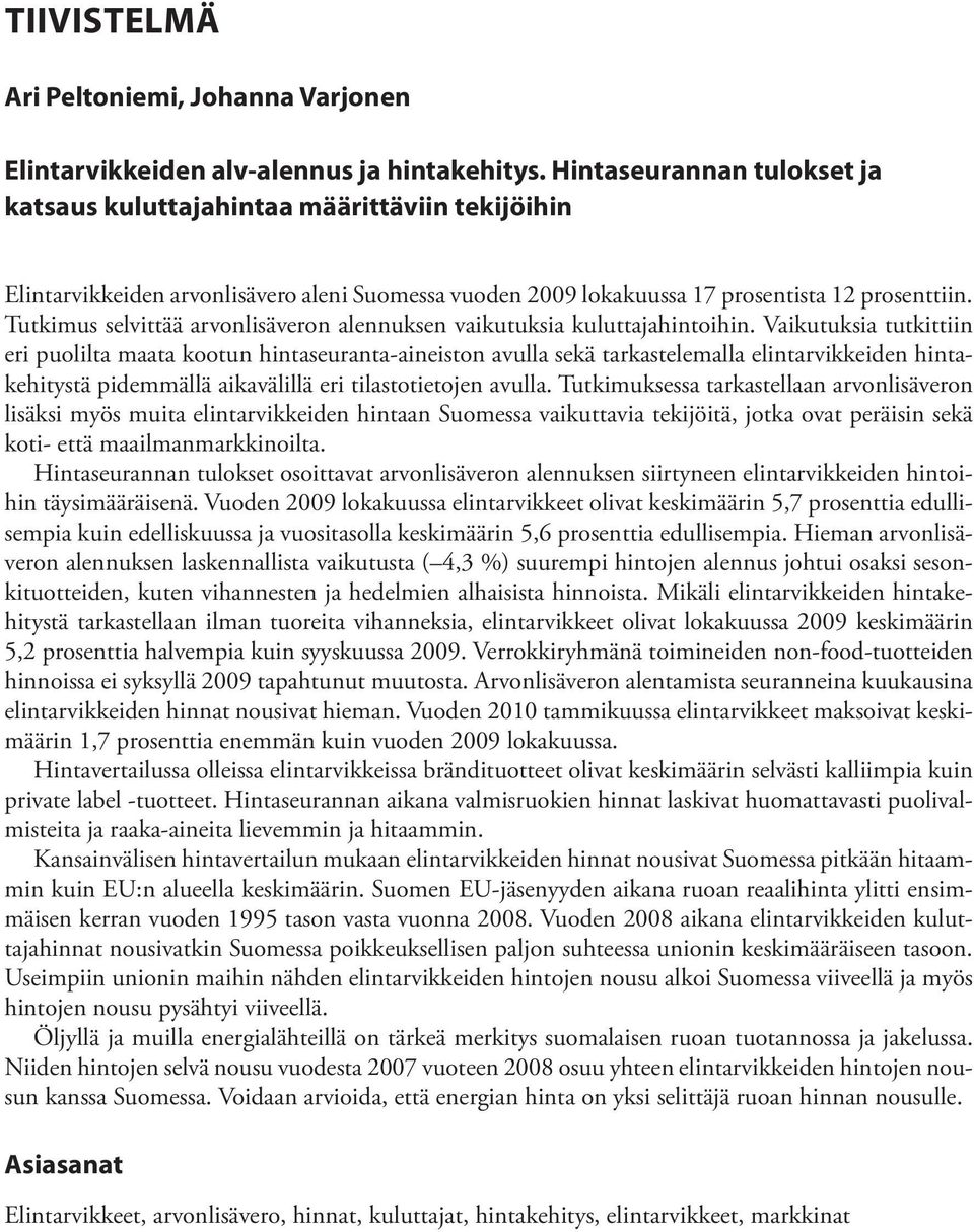 Tutkimus selvittää arvonlisäveron alennuksen vaikutuksia kuluttajahintoihin.