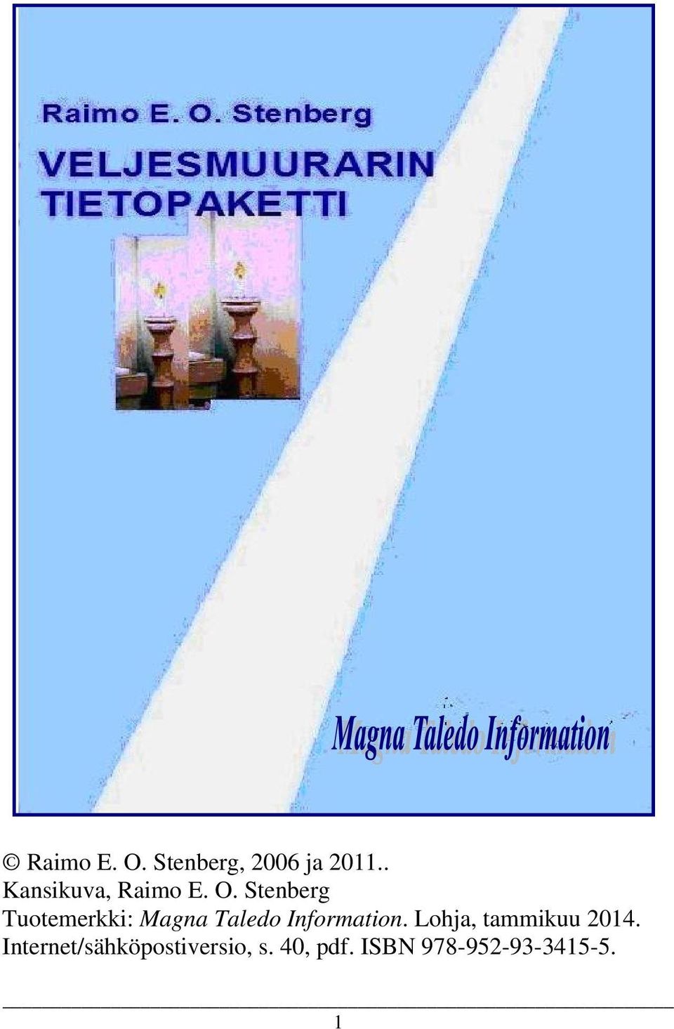 Stenberg Tuotemerkki: Magna Taledo Information.