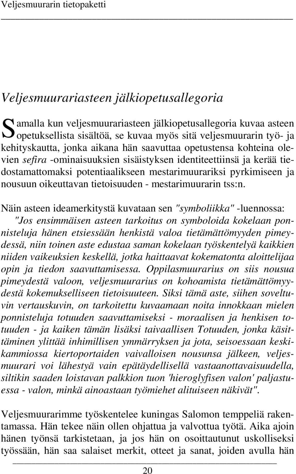 oikeuttavan tietoisuuden - mestarimuurarin tss:n.