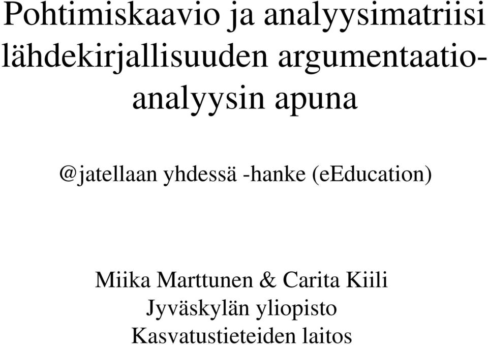 @jatellaan yhdessä -hanke (eeducation) Miika