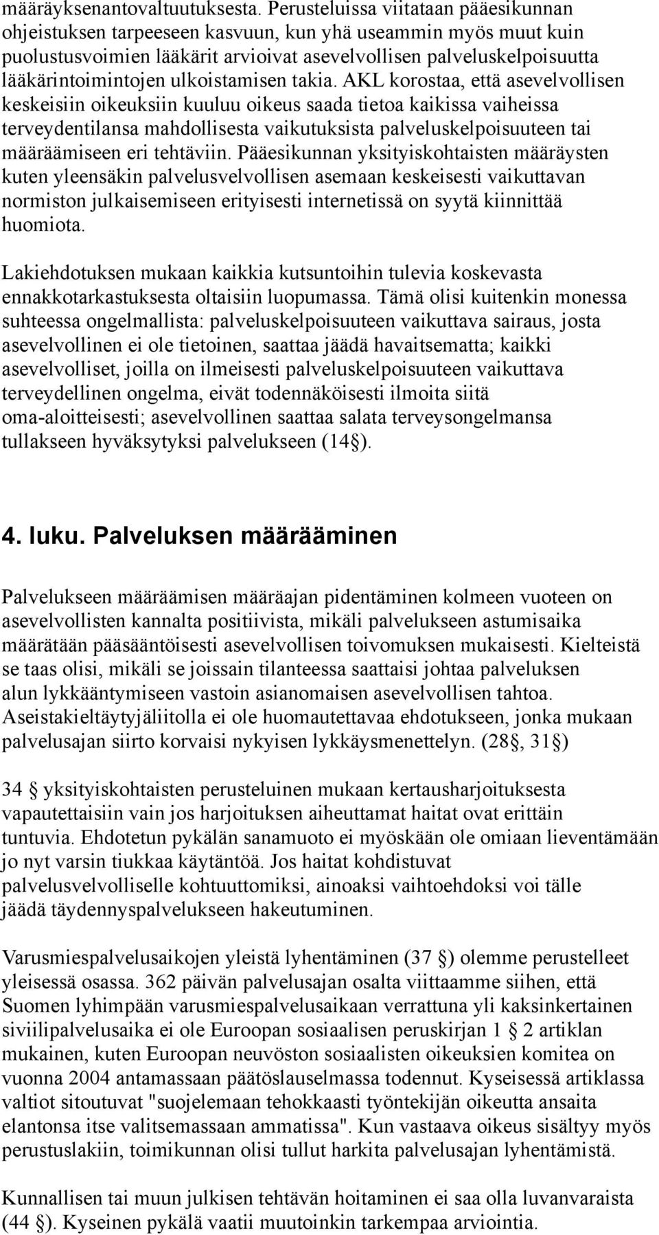 ulkoistamisen takia.