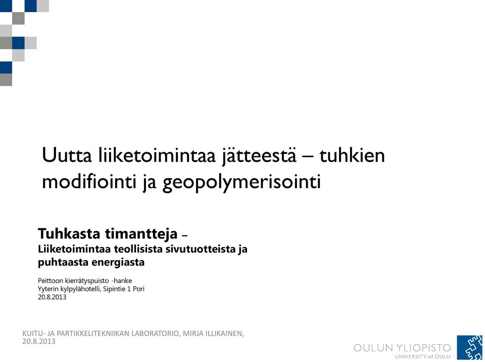 energiasta Peittoon kierrätyspuisto -hanke Yyterin kylpylähotelli, Sipintie 1