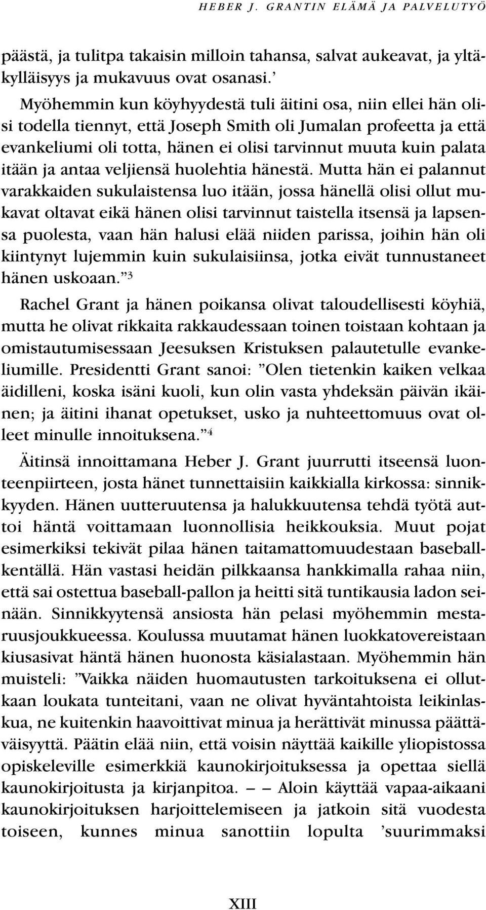 itään ja antaa veljiensä huolehtia hänestä.