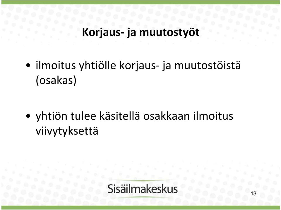 (osakas) yhtiön tulee käsitellä