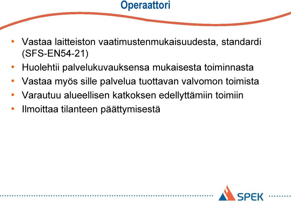 Vastaa myös sille palvelua tuottavan valvomon toimista Varautuu