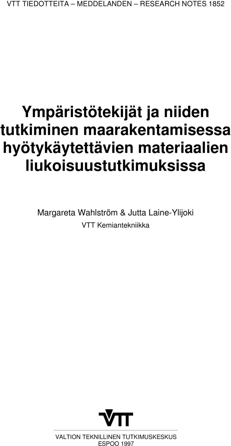 materiaalien liukoisuustutkimuksissa Margareta Wahlström & Jutta
