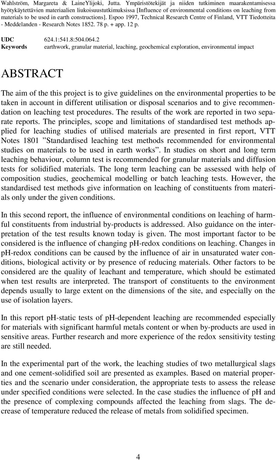 constructions]. Espoo 1997, Technical Research Centre of Finland, VTT Tiedotteita - Meddelanden - Research Notes 1852. 78 p. + app. 12 p. UDC 624.1:541.8:504.064.