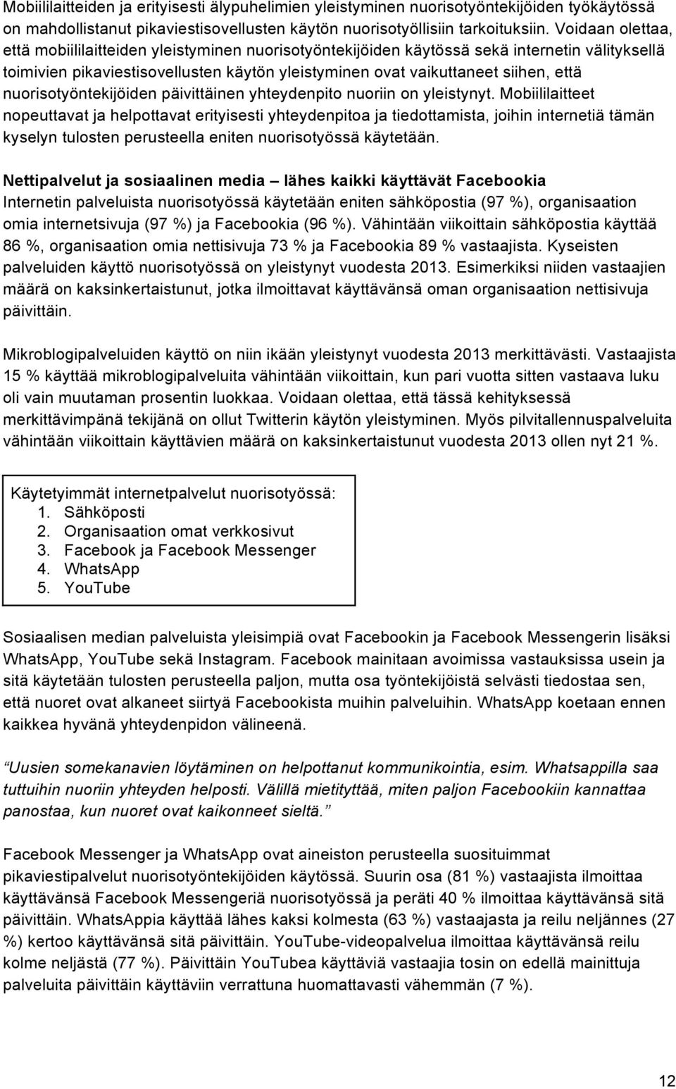 nuorisotyöntekijöiden päivittäinen yhteydenpito nuoriin on yleistynyt.