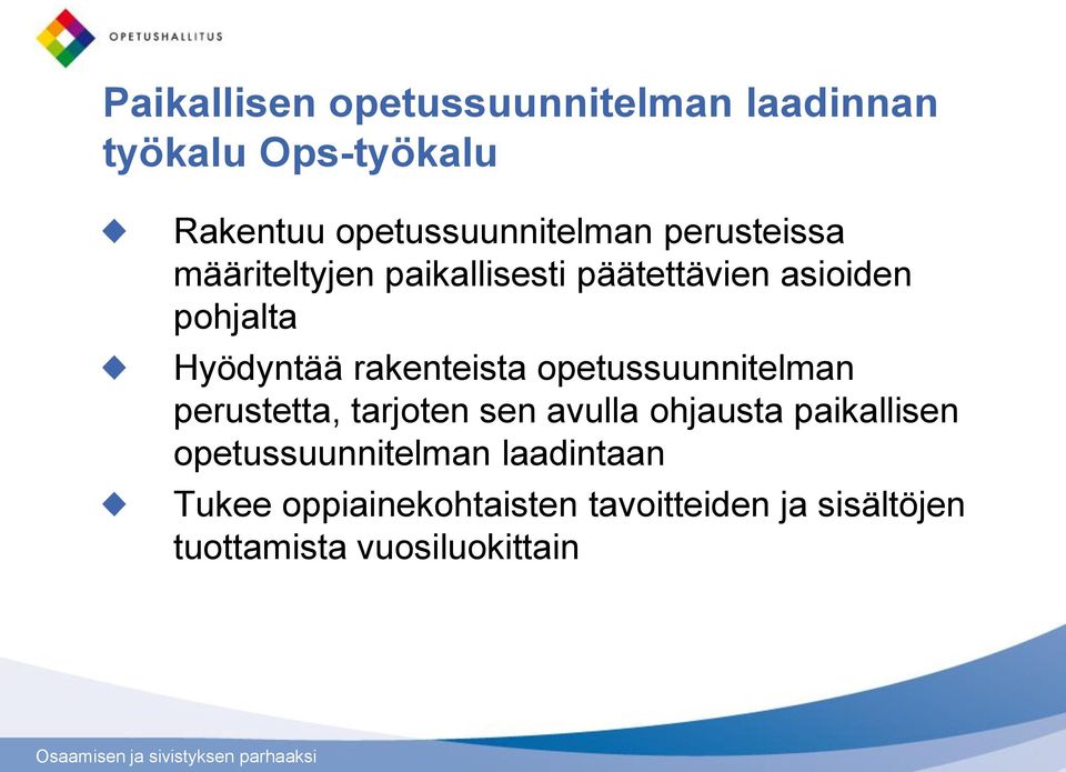 rakenteista opetussuunnitelman perustetta, tarjoten sen avulla ohjausta paikallisen