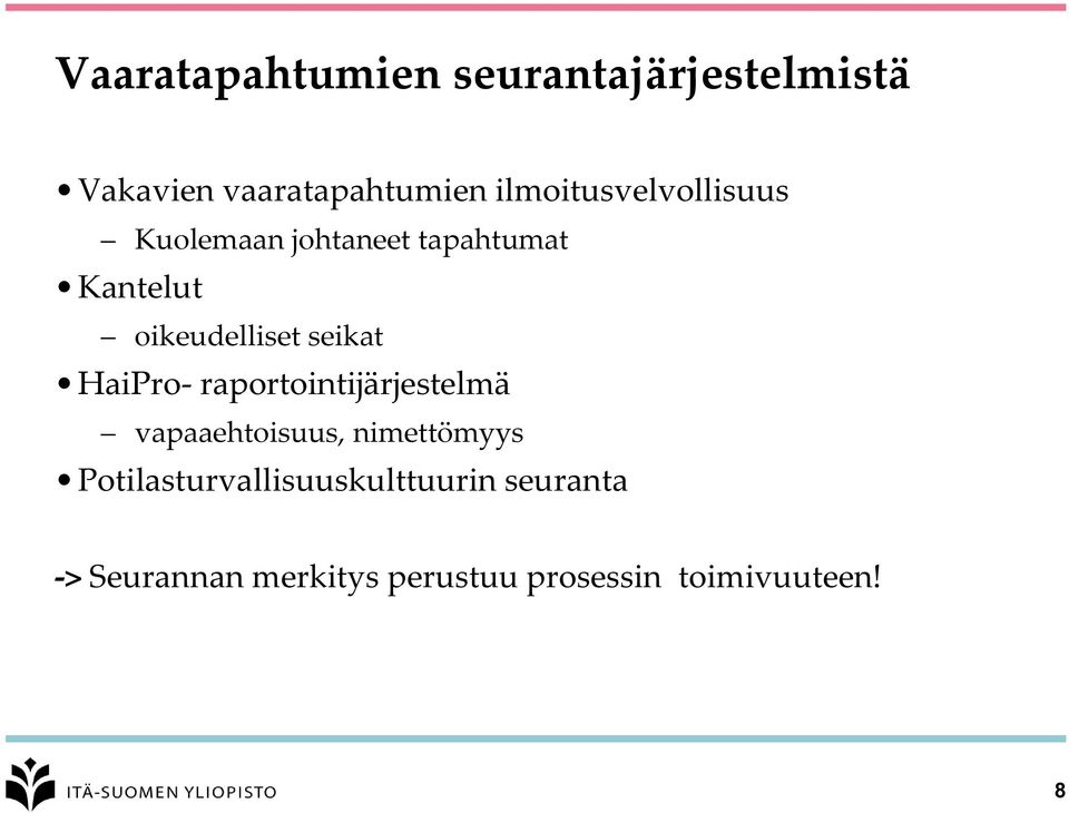 seikat HaiPro- raportointijärjestelmä vapaaehtoisuus, nimettömyys