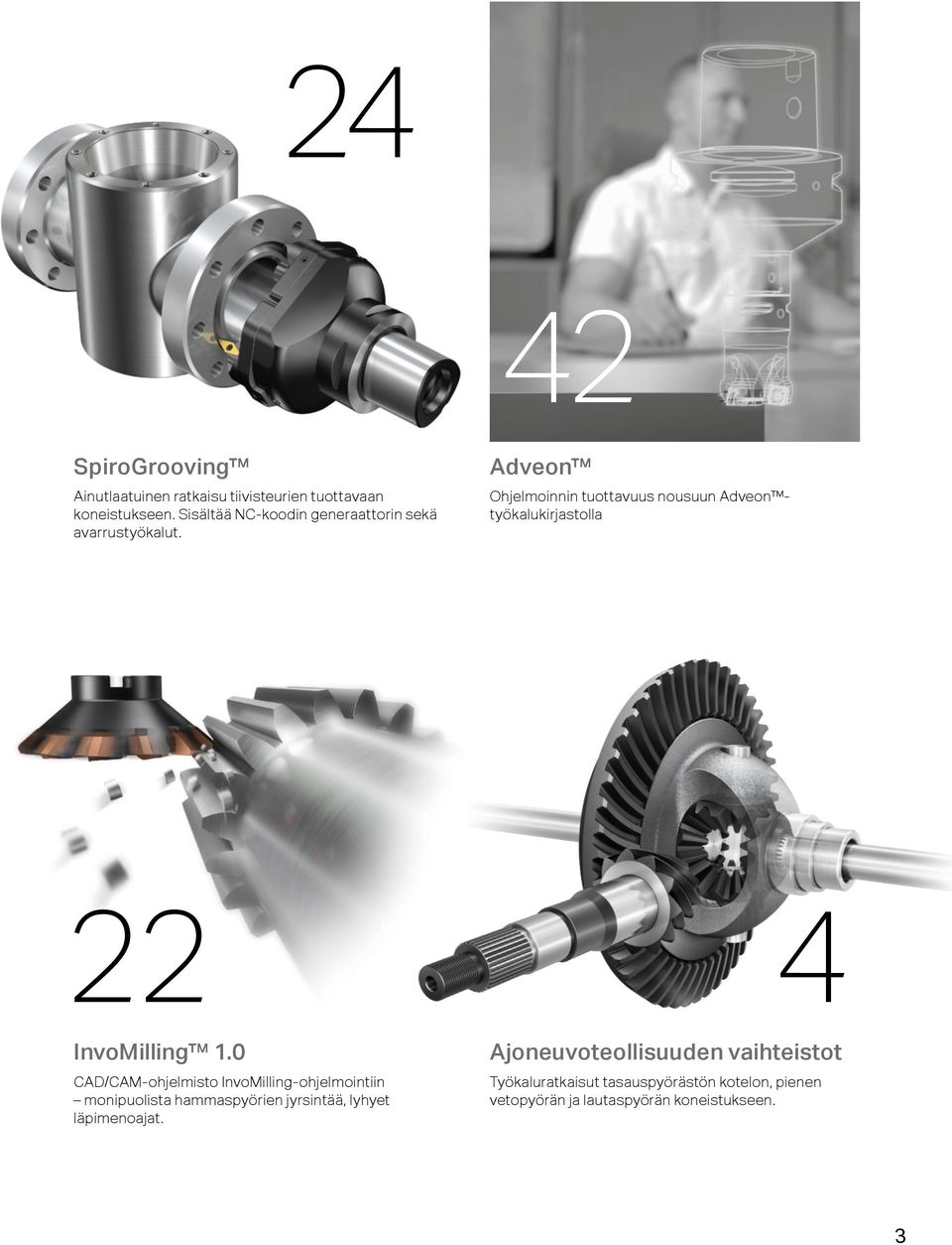 Adveon Ohjelmoinnin tuottavuus nousuun Adveon työkalukirjastolla 22 4 InvoMilling 1.