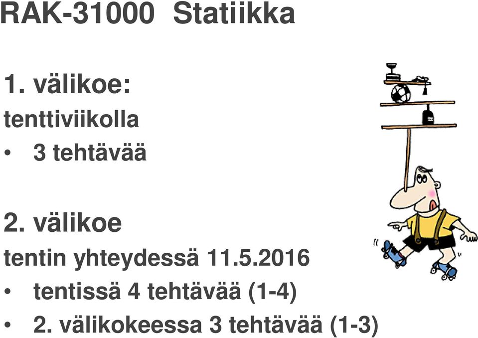 välikoe tentin yhteydessä 11.5.