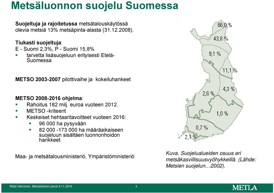 ohjelma: Rahoitus 182 milj. euroa vuoteen 2012.