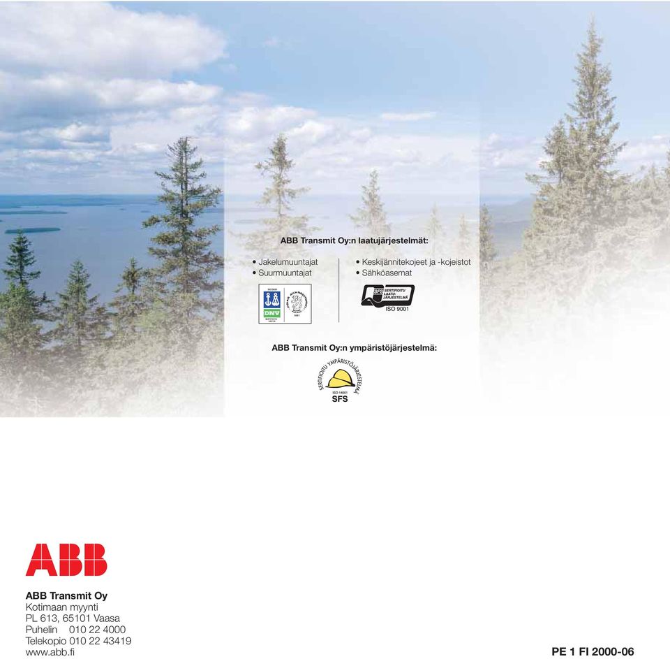YRITYS BB Transmit Oy:n ympäristöjärjestelmä: BB Transmit Oy Kotimaan