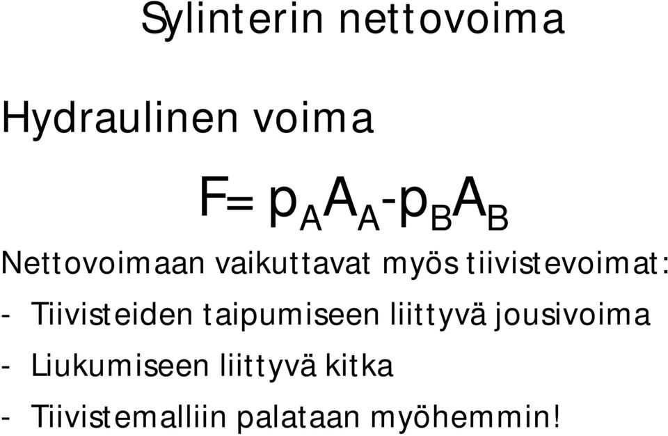 Tiivisteiden taipumiseen liittyvä jousivoima -