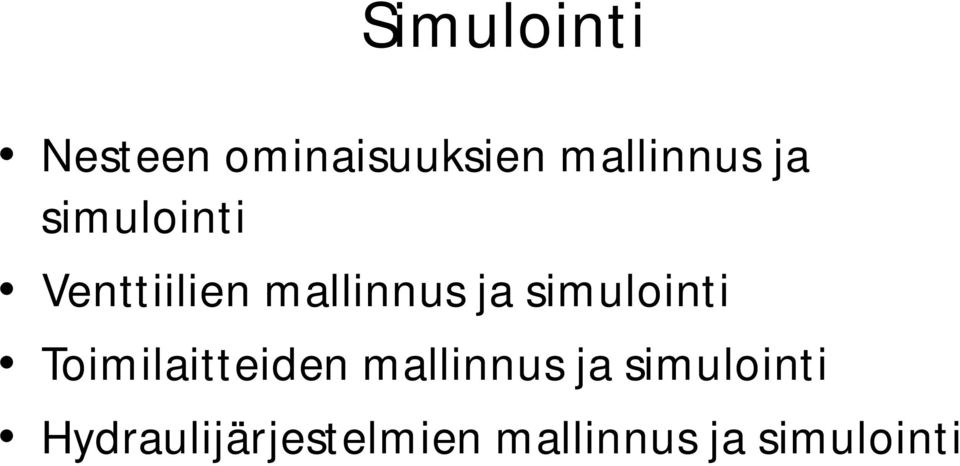 simulointi Toimilaitteiden mallinnus ja