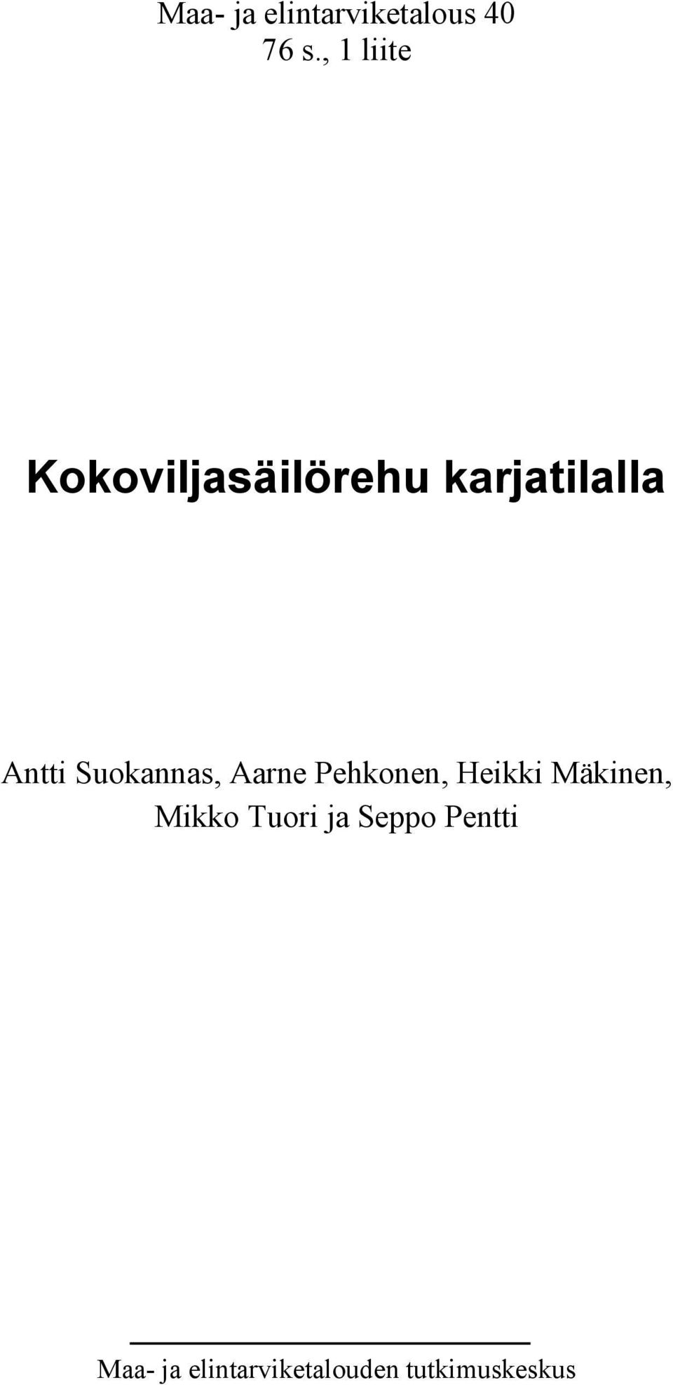 Suokannas, Aarne Pehkonen, Heikki Mäkinen, Mikko